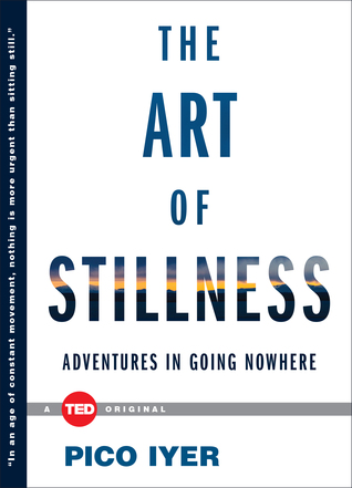 The Art of Stillness: Adventures in Going Nowhere (2014)
