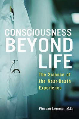Consciousness Beyond Life: The Science of the Near-Death Experience (2007)