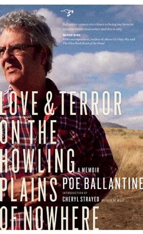 Love and Terror on the Howling Plains of Nowhere: A Memoir