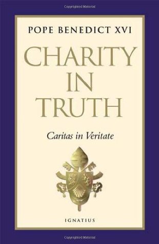 Charity in Truth: Caritas in Veritate (2005)
