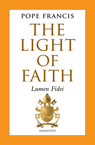The Light of Faith: Lumen Fidei