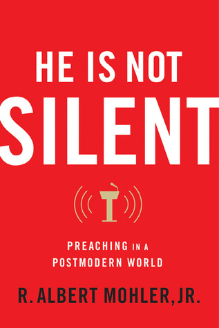 He Is Not Silent: Preaching in a Postmodern World