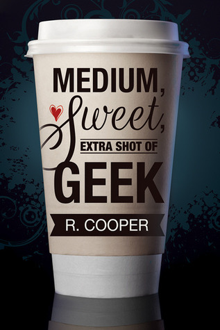 Medium, Sweet, Extra Shot of Geek