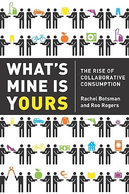 What's Mine Is Yours Intl: The Rise of Collaborative Consumption