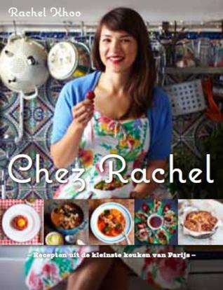 Chez Rachel: Recepten uit de kleinste keuken van Parijs (2012)