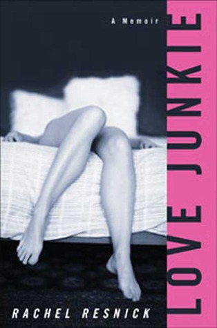 Love Junkie: A Memoir (2008)
