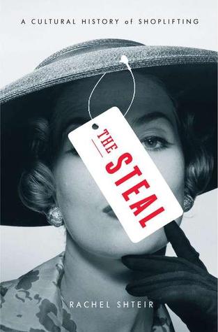 The Steal: A Cultural History of Shoplifting (2011)