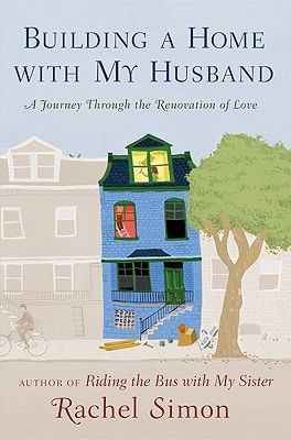 Building a Home with My Husband: A Journey Through the Renovation of Love (2009)