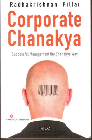 Corporate Chanakya: Successful Management the Chanakya Way (2010)