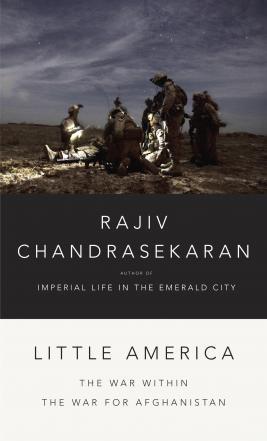 Little America: The War Within the War for Afghanistan