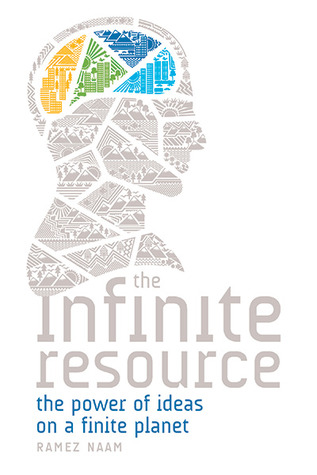 The Infinite Resource: The Power of Ideas on a Finite Planet