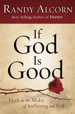 If God Is Good: Faith in the Midst of Suffering and Evil (2009)