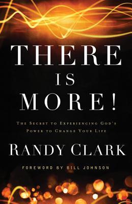 There Is More!: The Secret to Experiencing God's Power to Change Your Life (2013)