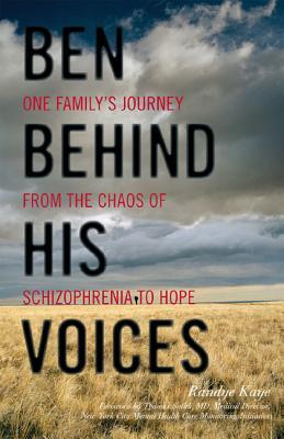 Ben Behind His Voices: One Family's Journey from the Chaos of Schizophrenia to Hope (2011)