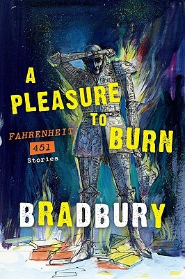 A Pleasure to Burn: Fahrenheit 451 Stories (2010)