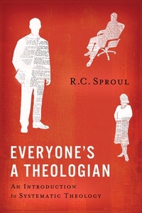 Everyone's a Theologian: An Introduction to Systematic Theology (2014)