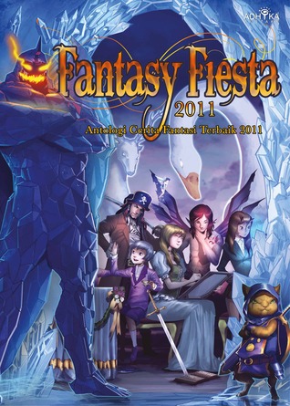 Fantasy Fiesta 2011: Antologi Cerita Fantasi Terbaik 2011 (2011)