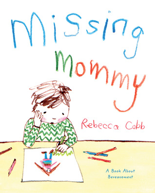 Missing Mommy: A Book About Bereavement (2013)