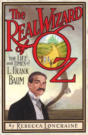 The Real Wizard of Oz: The Life and Times of L. Frank Baum (2009)
