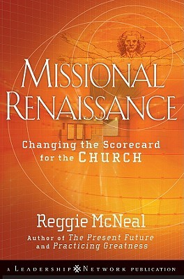 Missional Renaissance: Changing the Scorecard for the Church (2009)