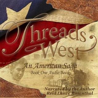 Threads West, Book One: An American Saga