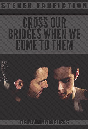 Cross Our Bridges When We Come to Them