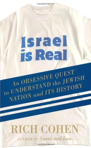 Israel is Real: An Obsessive Quest to Understand the Jewish Nation and Its History (2009)