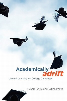 Academically Adrift: Limited Learning on College Campuses (2011)