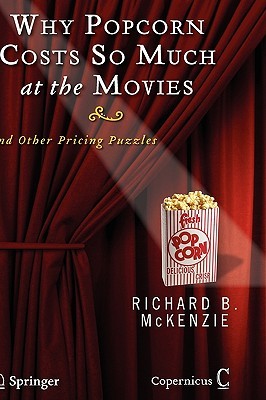 Why Popcorn Costs So Much at the Movies: And Other Pricing Puzzles (2008)