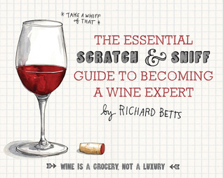 The Essential Scratch and Sniff Guide to Becoming a Wine Expert: Take a Whiff of That (2013)