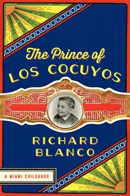 Prince of Los Cocuyos: A Miami Childhood