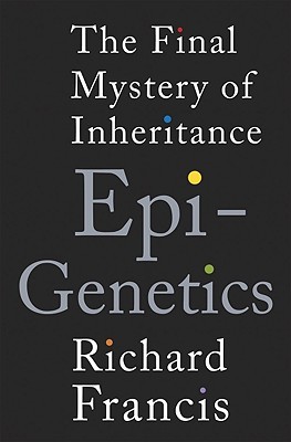Epigenetics: The Ultimate Mystery of Inheritance (2011)