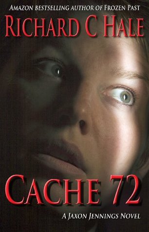Cache 72 (A Jaxon Jennings Novel) (2013)