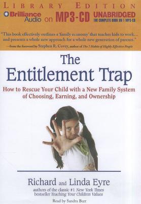 Entitlement Trap, The: How to Rescue Your Child with a New Family System of Choosing, Earning, and Ownership (2012)
