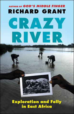 Crazy River: A Journey to the Source of the Nile