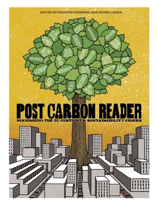 The Post Carbon Reader: Managing the 21st Century's Sustainability Crises (2010)