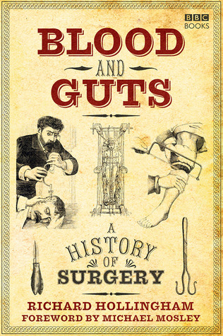 Blood and Guts: A History of Surgery (2008)