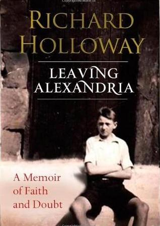 Leaving Alexandria: A Memoir of Faith and Doubt (2012)