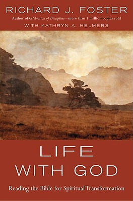 Life with God: Reading the Bible for Spiritual Transformation