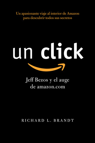 Un click: Jeff Bezos y el auge de amazon.com