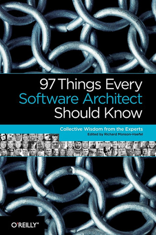 97 Things Every Software Architect Should Know: Collective Wisdom from the Experts
