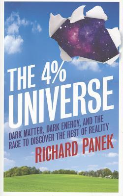 The 4% Universe: Dark Matter, Dark Energy, And The Race To Discover The Rest Of Reality (2011)
