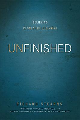 Unfinished (International Edition): Believing Is Only the Beginning
