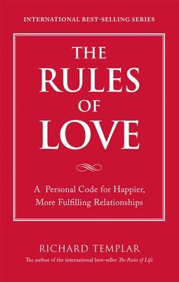 The Rules of Love: A Personal Code for Happier, More Fulfilling Relationships (2008)