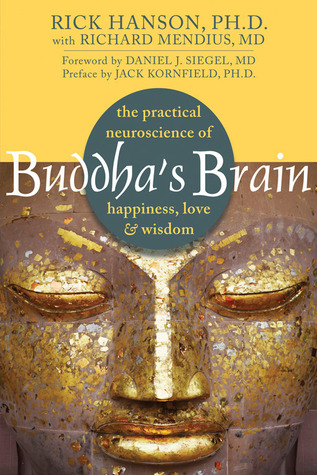 Buddha's Brain: The Practical Neuroscience of Happiness, Love, and Wisdom (2009)