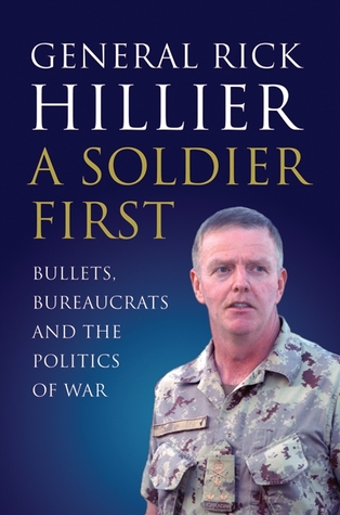 A Soldier First: Bullets, Bureaucrats and the Politics of War (2009)