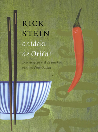 Rick Stein ontdekt de Oriënt : 150 recepten met de smaken van het Verre Oosten