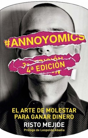 #Annoyomics: El arte de molestar para ganar dinero (2012)