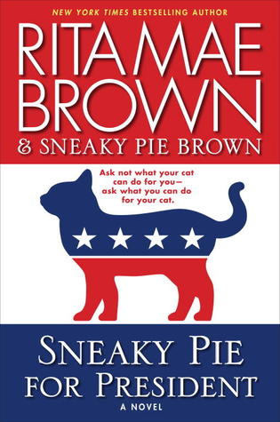 Sneaky Pie for President: A Mrs. Murphy Mystery