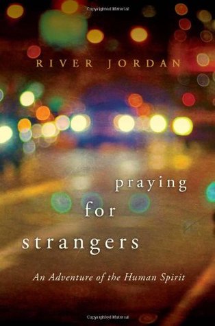 Praying for Strangers: An Adventure of the Human Spirit